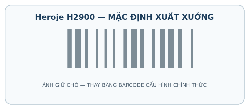 Mã cấu hình Mặc định xuất xưởng cho Heroje H2900