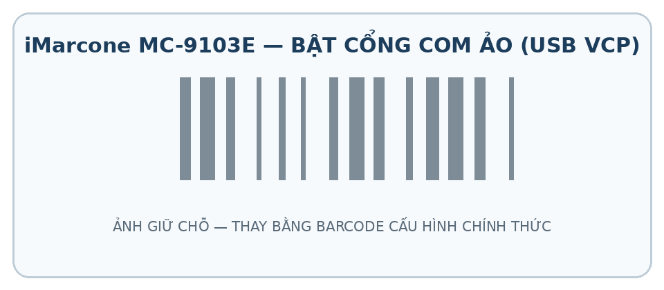 Mã cấu hình USB VCP cho iMarcone MC-9103E